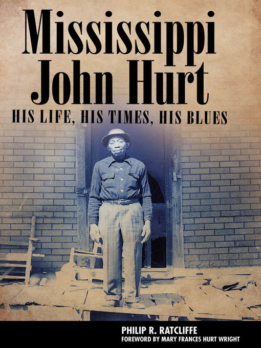 Title details for Mississippi John Hurt by Philip R. Ratcliffe - Available